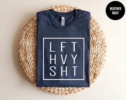 LFT HVY SHT
