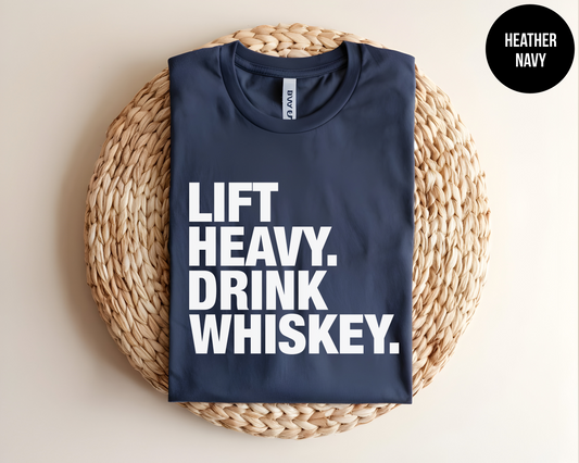 Lift Heavy Drink Whiskey