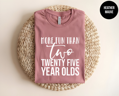 More Fun Than Two 25-Year Olds