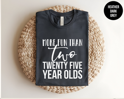 More Fun Than Two 25-Year Olds