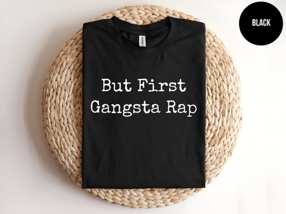 But First Gangsta Rap