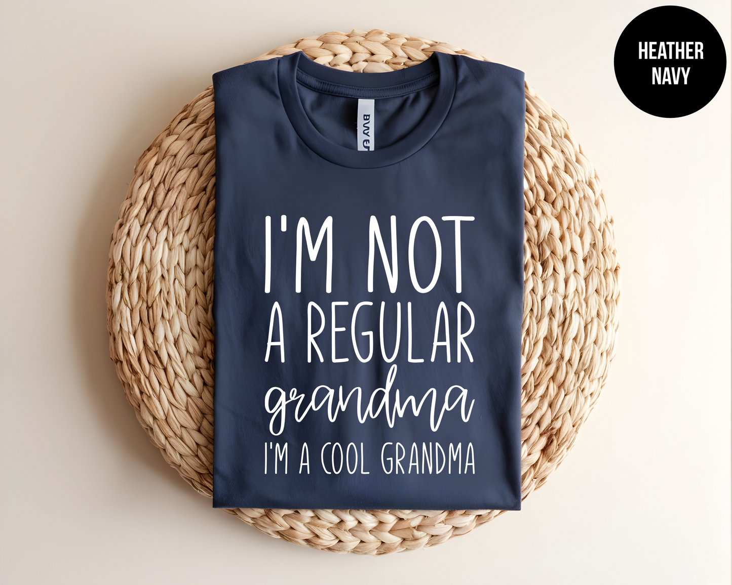 I'm Not A Regular Grandma, I'm A Cool Grandma