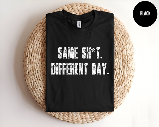 Same Shit Different Day