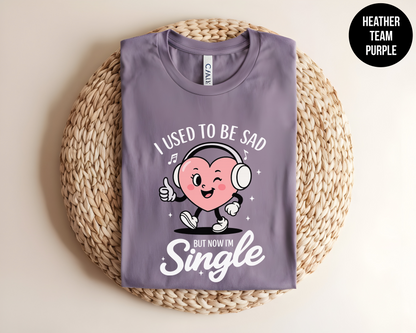 I Used to Be Sad But Now I’m Single