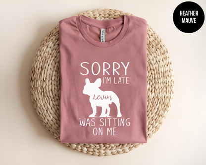 Sorry I'm Late - Frenchie