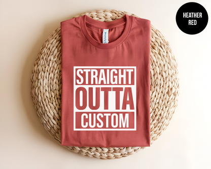 Straight Outta "Custom"