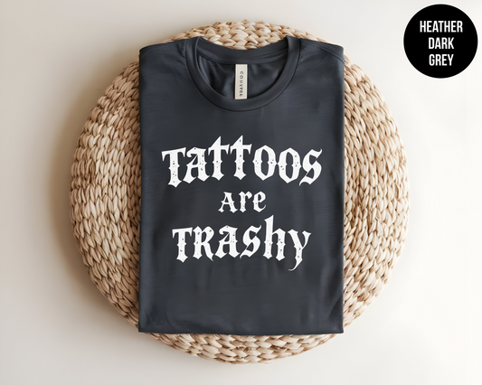 Tattoos Are Trashy