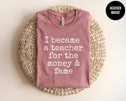 I Became a Teacher for the Money and Fame