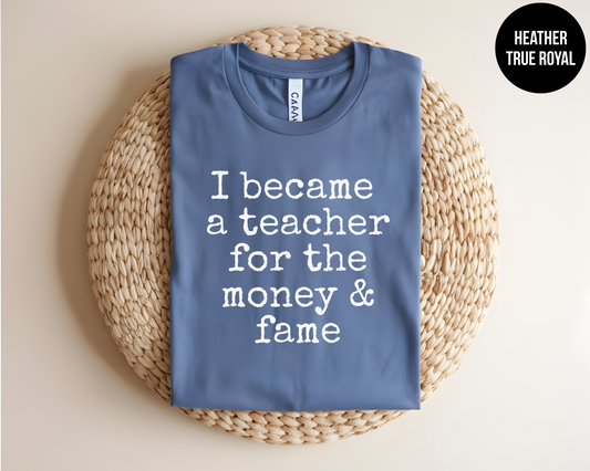 I Became a Teacher for the Money and Fame