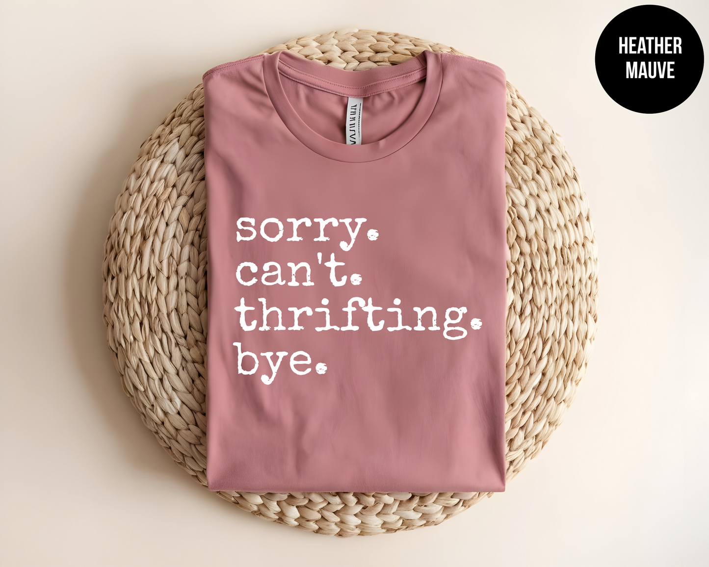 Sorry. Can't. Thrifting. Bye.