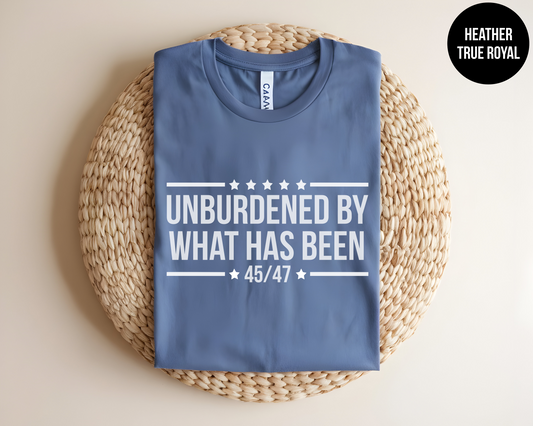 Unburdened By What Has Been