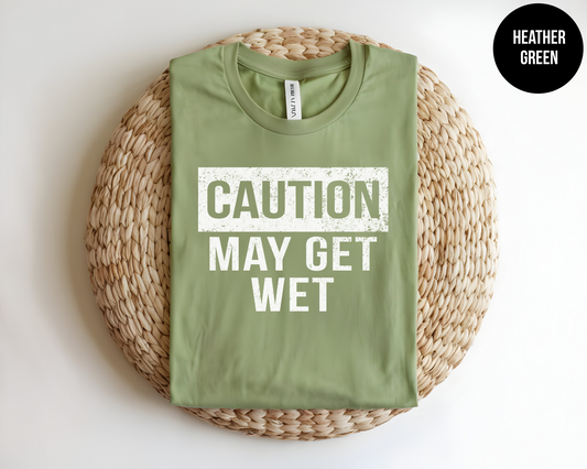 Caution: May Get Wet