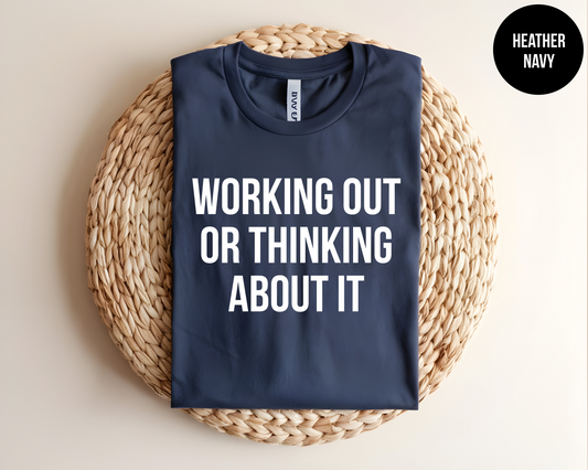 Working Out of Thinking About It