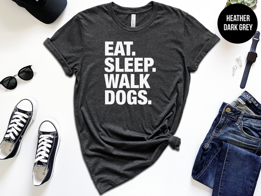 Eat, Sleep, Walk Dogs