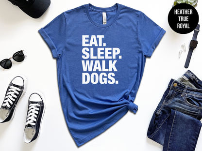 Eat, Sleep, Walk Dogs