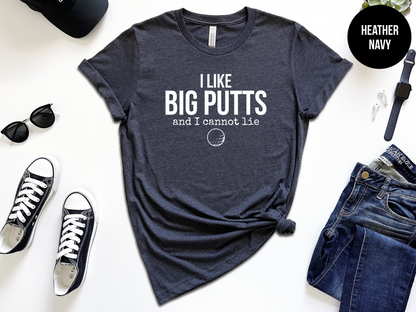 I Like Big Putts and I Cannot Lie