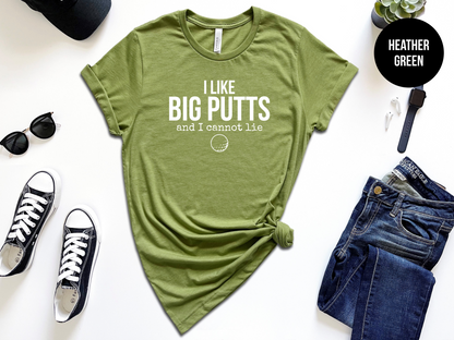 I Like Big Putts and I Cannot Lie