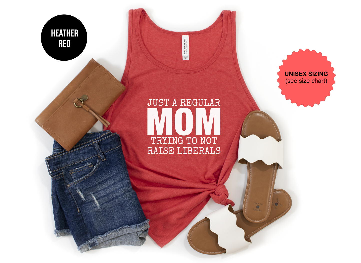 Just A Regular Mom Trying Not To Raise Liberals Tank Top