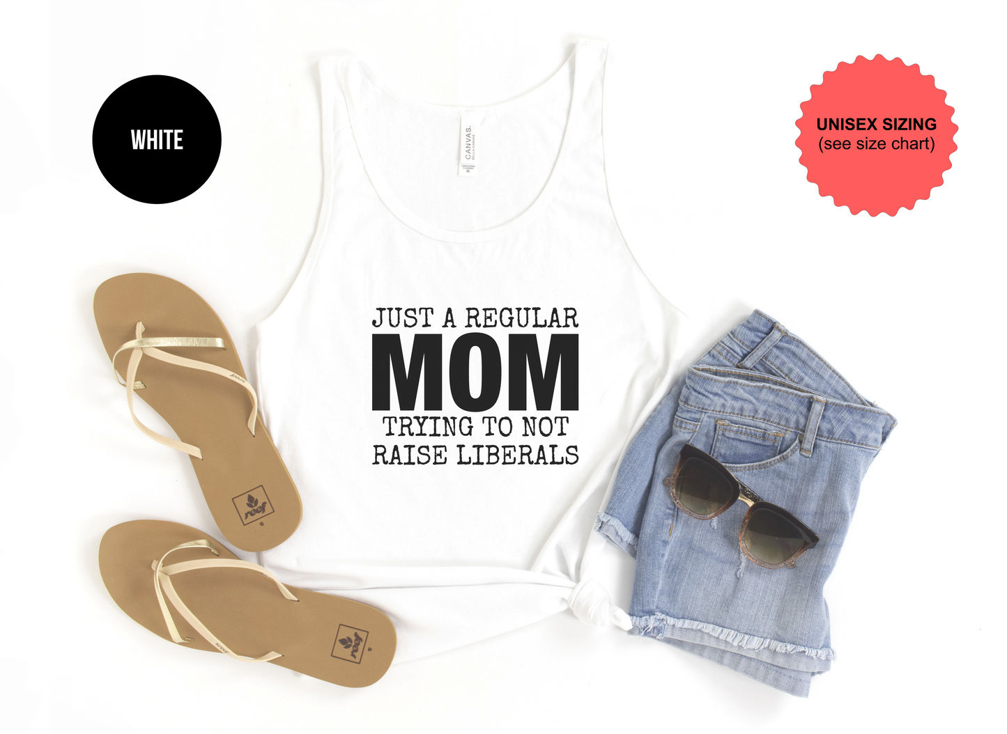 Just A Regular Mom Trying Not To Raise Liberals Tank Top