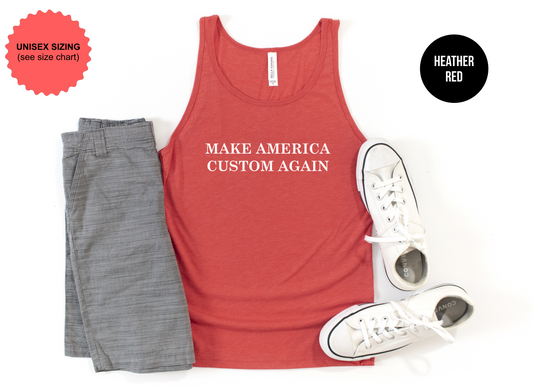 Make America Custom Again Tank Top