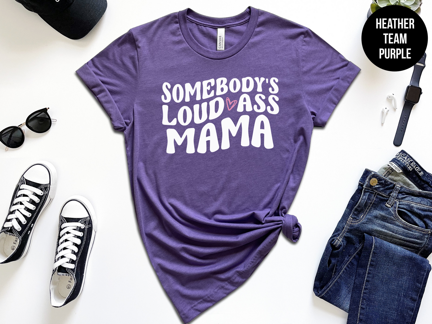 Somebody's Loud Ass Mama