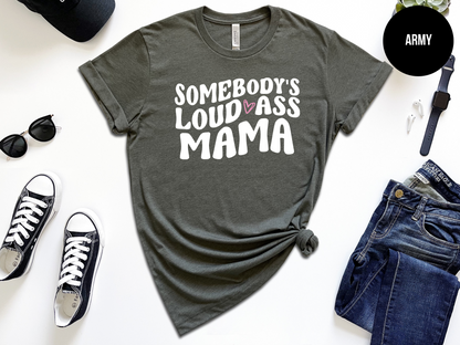 Somebody's Loud Ass Mama