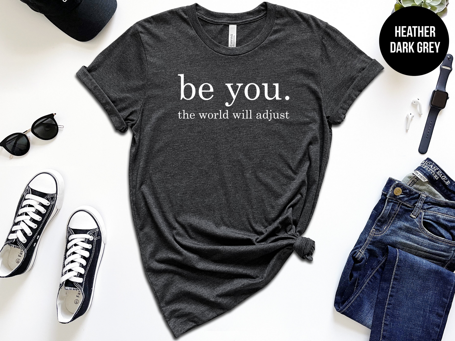 Be You. The World Will Adjust