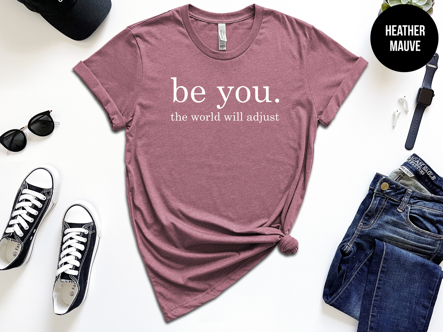 Be You. The World Will Adjust
