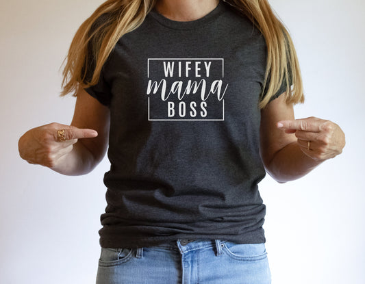 Wifey, Mama, Boss