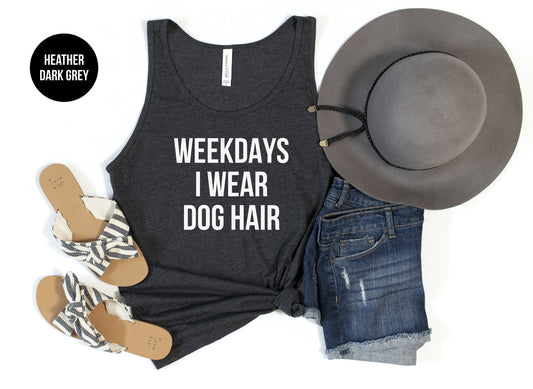 Weekdays I Wear Dog Hair Tank Top