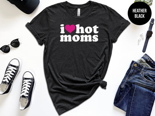 I Heart Hot Moms