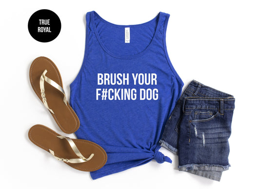 Brush Your F#cking Dog Tank