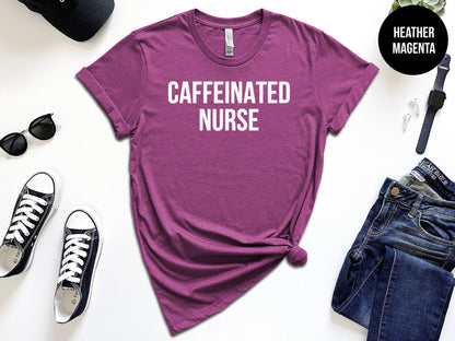 Caffeinated Nurse Shirt