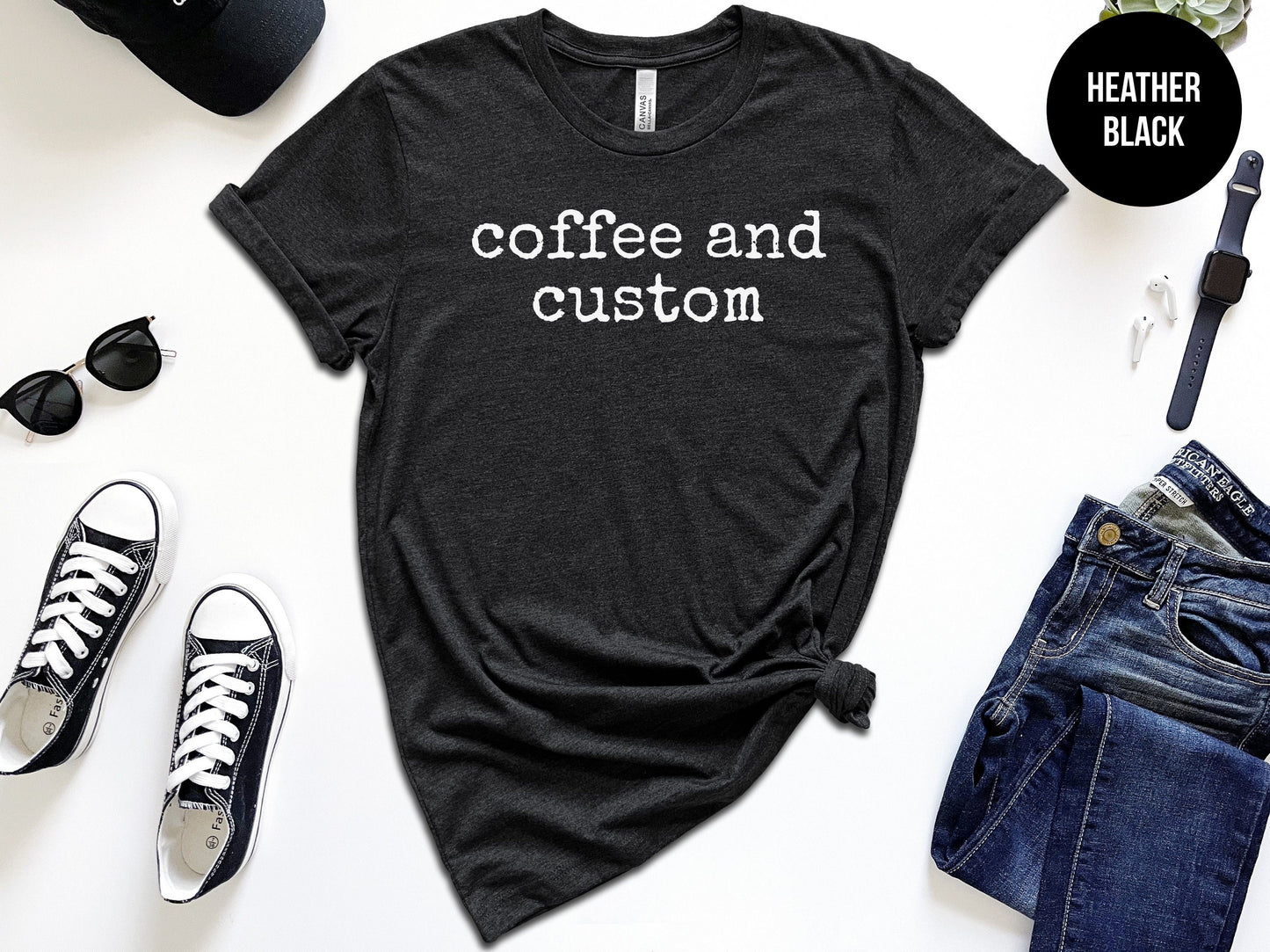 Coffee and "Custom" Shirt
