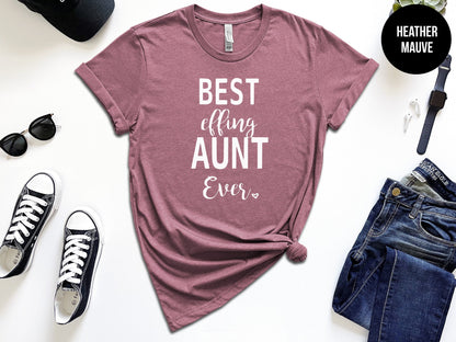 Best Effin Aunt Ever Shirt