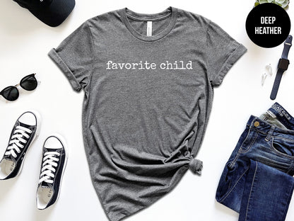 Favorite Child Shirt