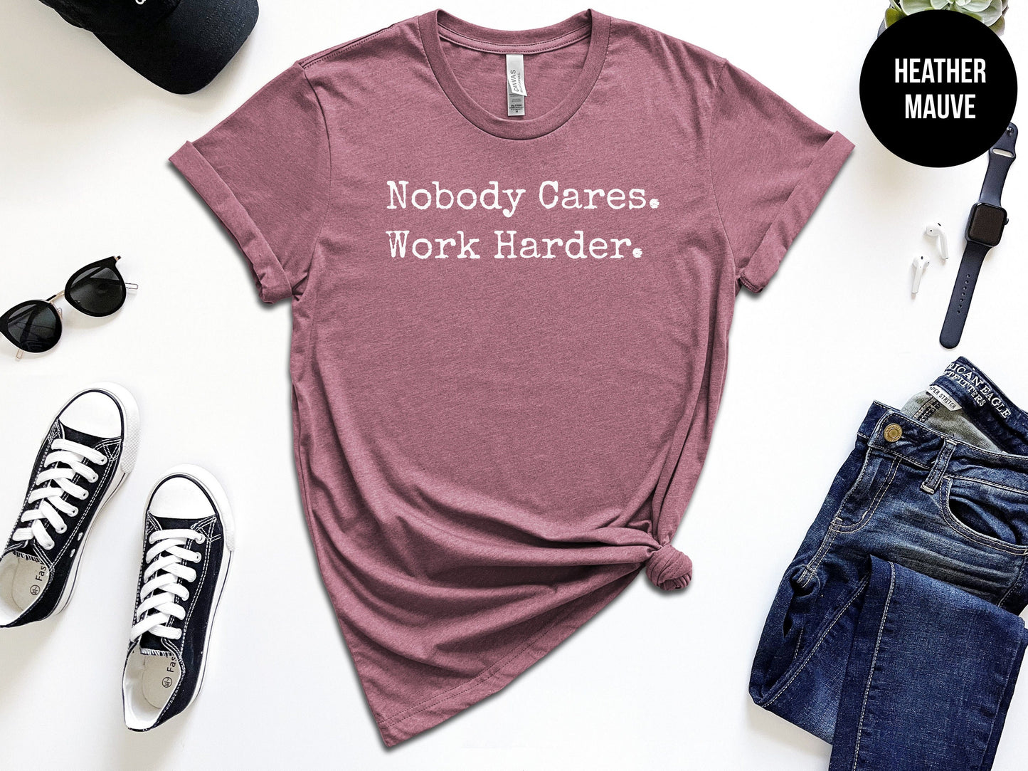 Nobody Cares Work Harder