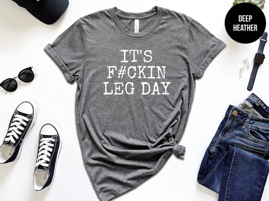 It's F#ckin Leg Day