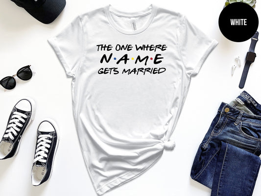 The One Where (Friends Themed Custom Wedding Shirts)