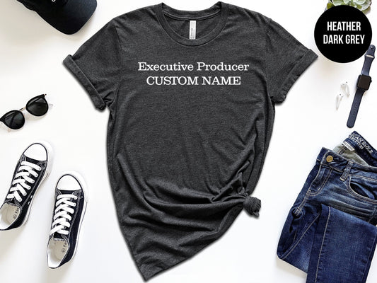 Executive Producer "Custom Text" Shirt